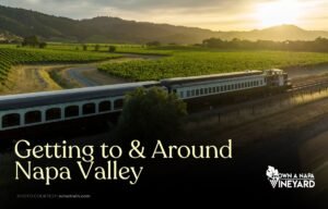 Read more about the article Getting to & Around Napa Valley (2025 Guide)