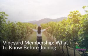 Read more about the article Is a Vineyard Membership Worth It? Here’s What to Know Before You Join